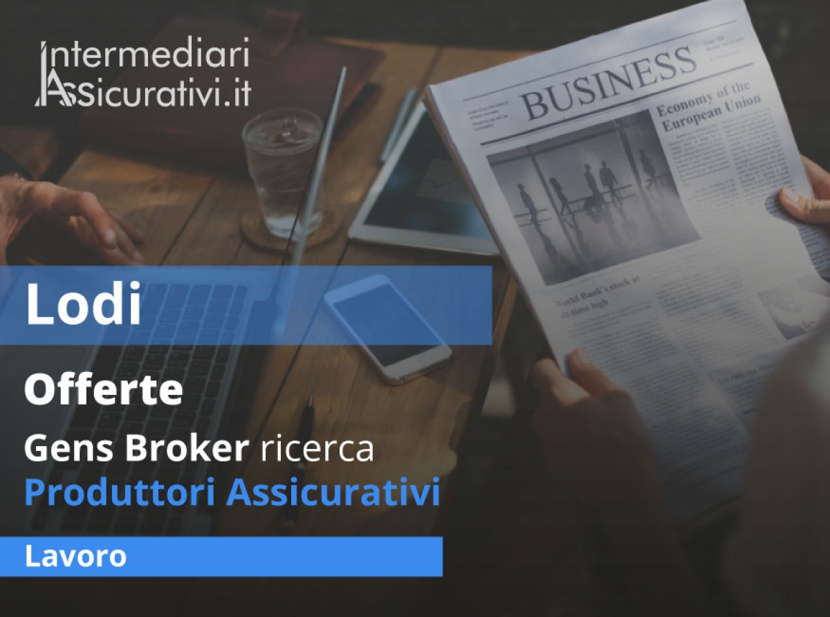 Lodi, Gens Broker ricerca Produttori Assicurativi